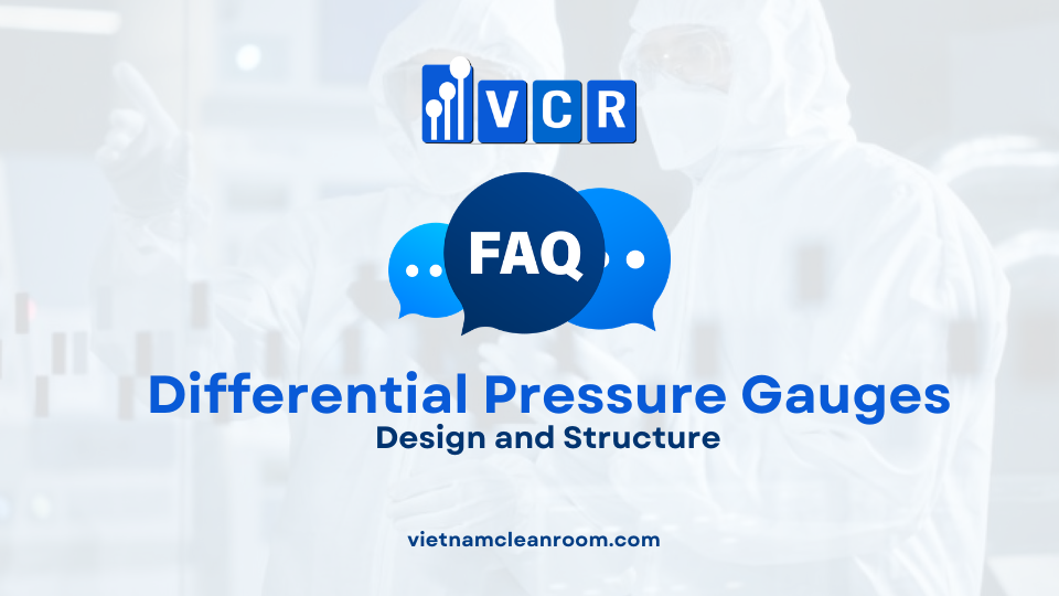 FAQ: Design and Structure of Cleanroom Differential Pressure Gauges