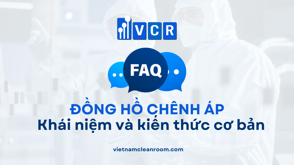 Khái niệm và kiến thức cơ bản về đồng hồ đo chênh áp phòng sạch