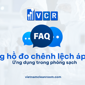 FAQ: Ứng dụng của đồng hồ đo chênh lệch áp suất trong phòng sạch
