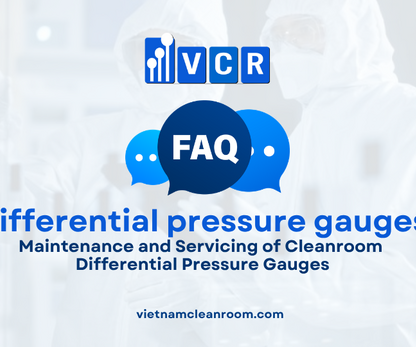 FAQ: Maintenance and Servicing of Cleanroom Differential Pressure Gauges