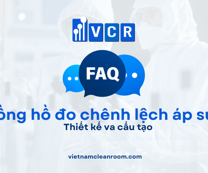 FAQ: Thiết kế và cấu tạo của đồng hồ đo chênh áp phòng sạch
