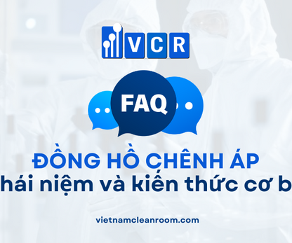 Khái niệm và kiến thức cơ bản về đồng hồ đo chênh áp phòng sạch