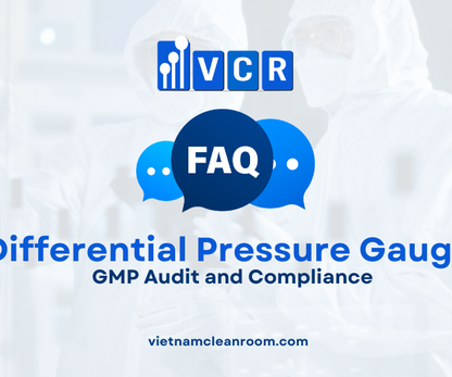 FAQ: GMP Audit and Compliance for Cleanroom Differential Pressure Gauges