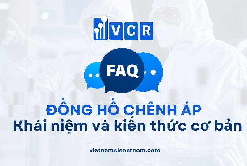 Khái niệm và kiến thức cơ bản về đồng hồ đo chênh áp phòng sạch