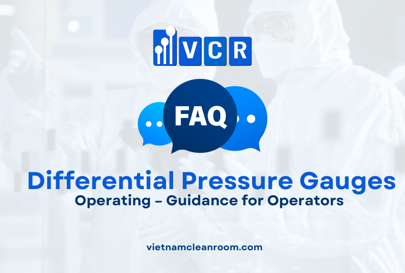 FAQ: Operating Cleanroom Differential Pressure Gauges – Guidance for Operators