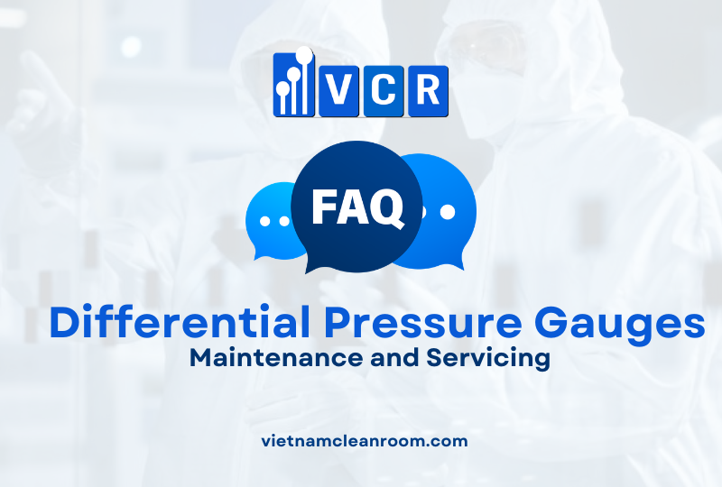 FAQ: Maintenance and Servicing of Cleanroom Differential Pressure Gauge