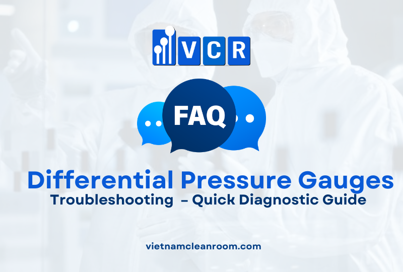 FAQ: Troubleshooting Cleanroom Differential Pressure Gauges – Quick Diagnostic Guide